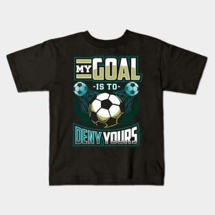 My goal is to deny yours Kids T-Shirt